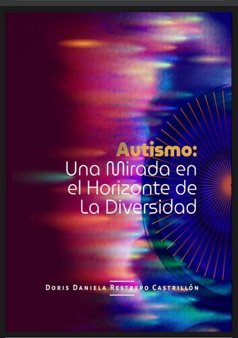 Book in Spanish: Autismo una mirada en el horizonte de la diversidad